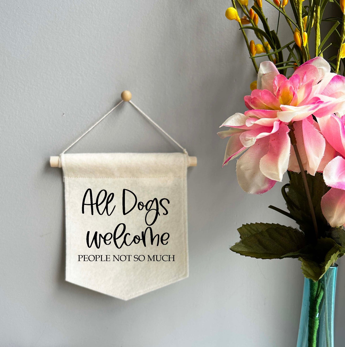 All Dogs Welcome - Mini Felt Banner