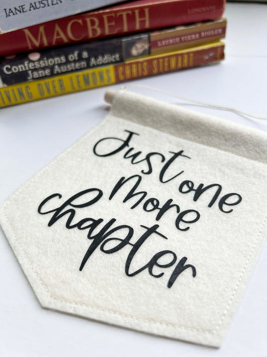 Just One More Chapter - Mini Felt Banner