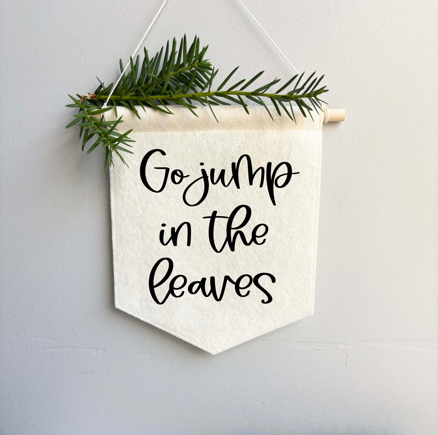 Go Jump In The Leaves - Felt Banner