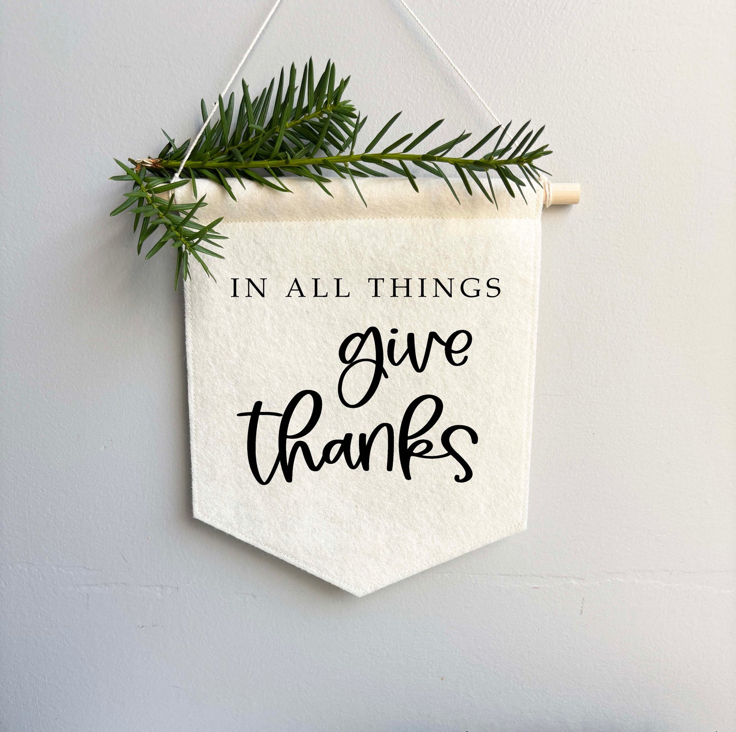 In All Things Give Thanks - Felt Banner