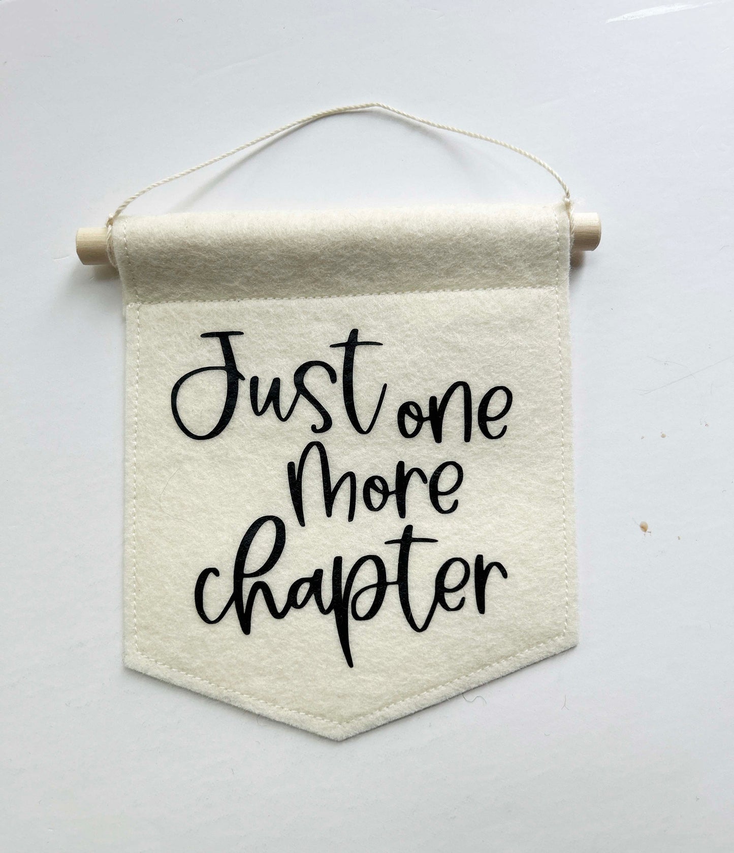 Just One More Chapter - Mini Felt Banner