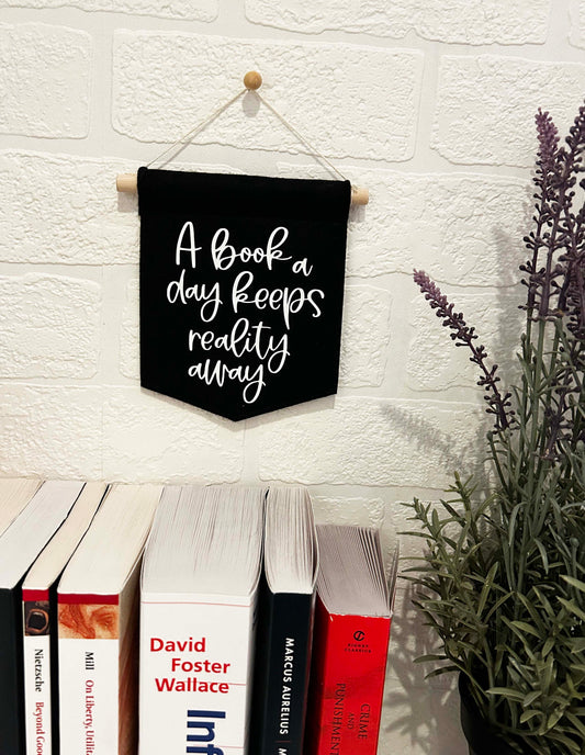 A Book a Day Keeps Reality Away - Mini Felt Banner