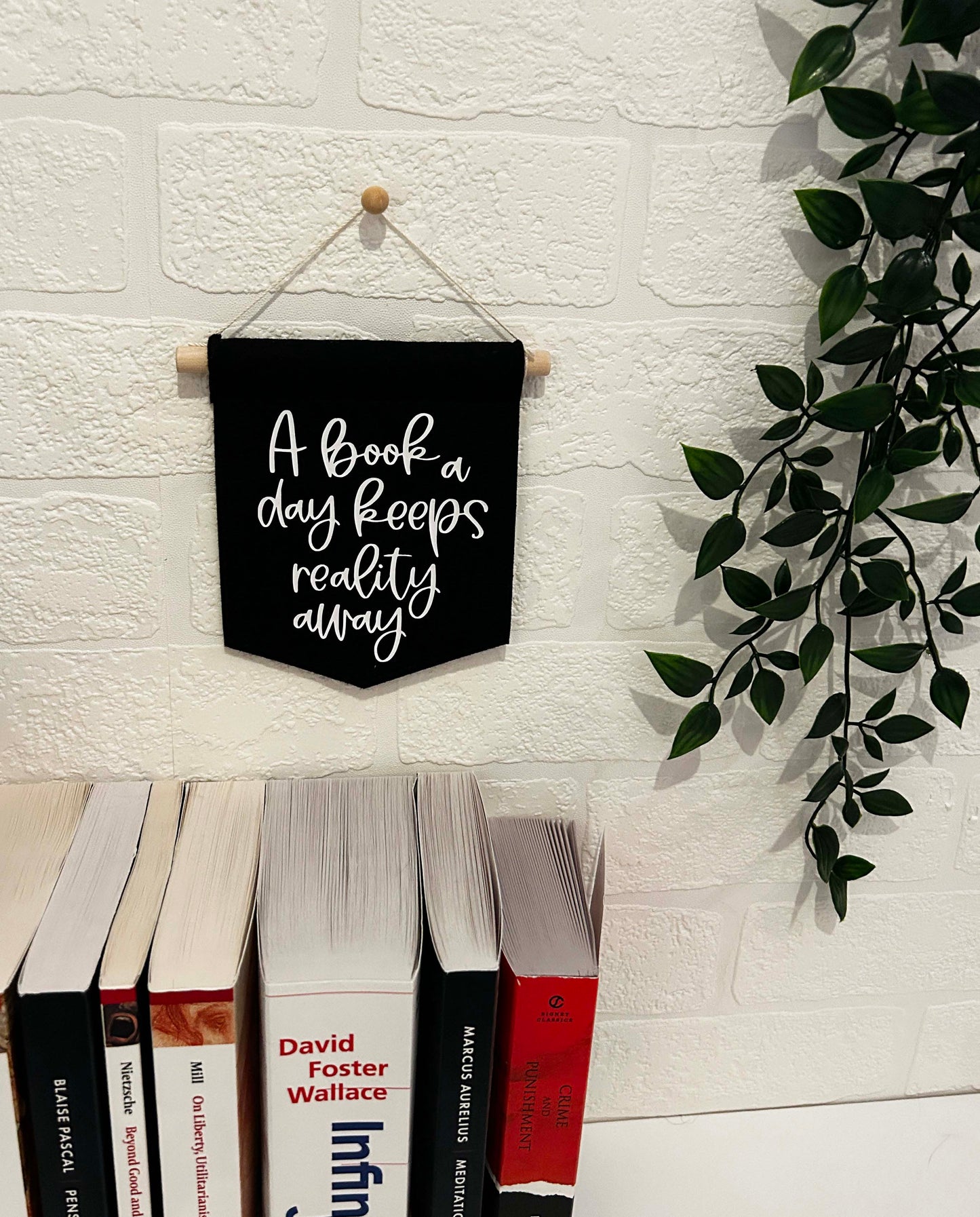 A Book a Day Keeps Reality Away - Mini Felt Banner