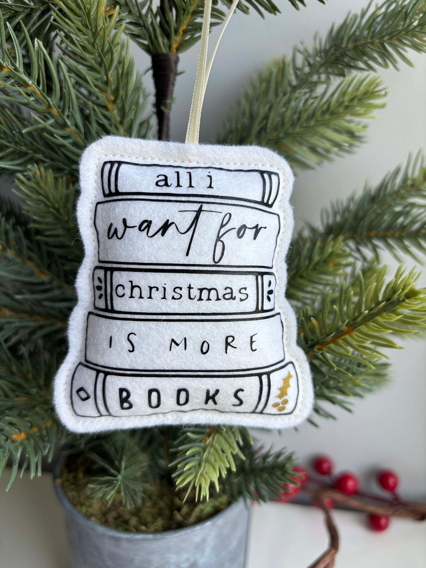 All I Want for Christmas is more Books - Book Stack Felt Ornament