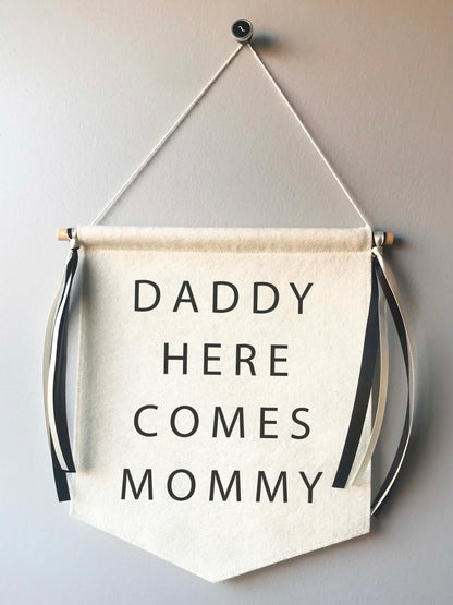 Custom Wedding Sign/Banner - Daddy Here Comes Mommy