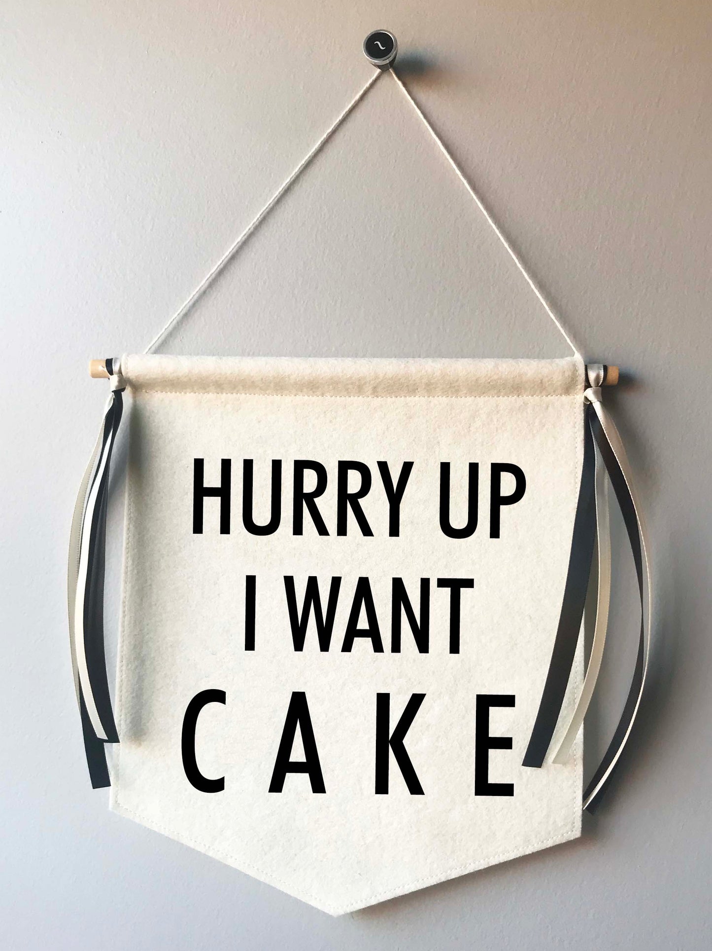 Custom Wedding Sign/Banner - Hurry Up I Want Cake