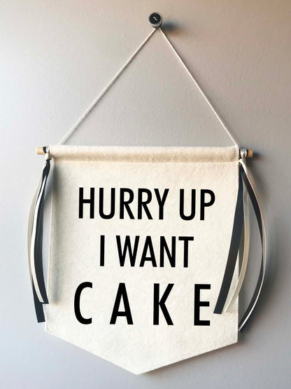 Custom Wedding Sign/Banner - Hurry Up I Want Cake