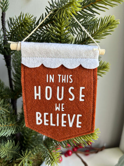 In this House we Believe - Christmas Tree Ornament Banner