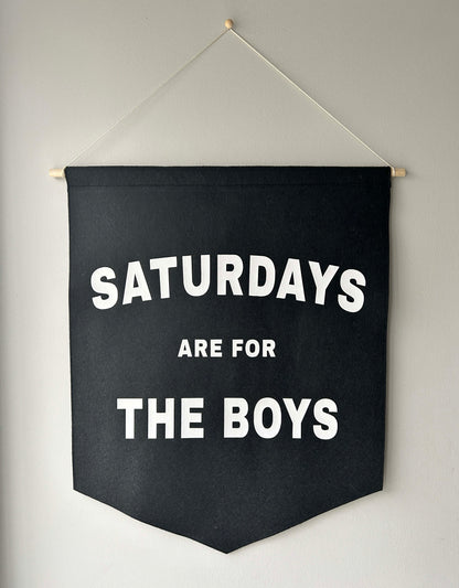 Saturdays are for the Boys Wall Hanging - Felt Banner