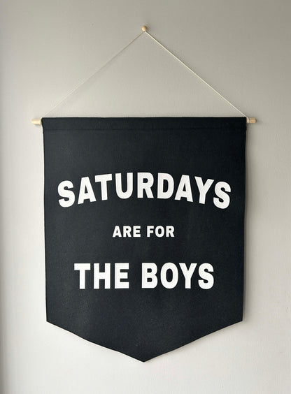 Saturdays are for the Boys Wall Hanging - Felt Banner