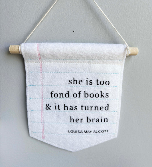 She is Too Fond of Books - Literary Wall Hanging