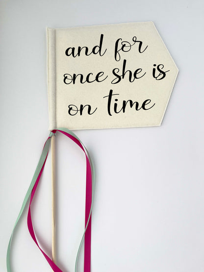 For Once She is on Time - Wedding Pennant Flag