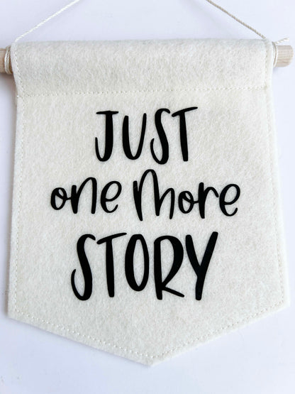 Just One More Story - Mini Felt Banner