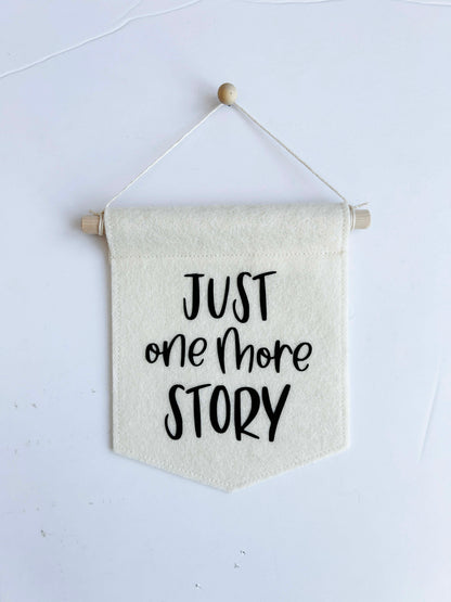 Just One More Story - Mini Felt Banner
