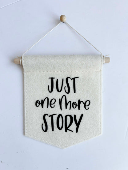 Just One More Story - Mini Felt Banner