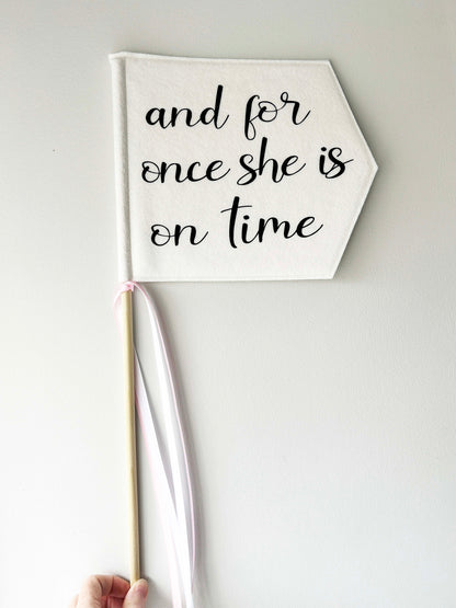 For Once She is on Time - Wedding Pennant Flag