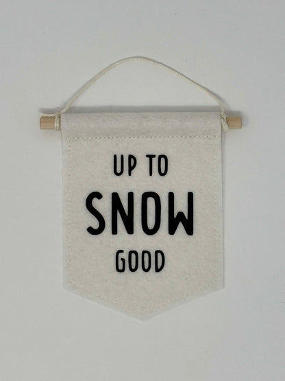 Up To Snow Good - Christmas Tree Ornament Banner