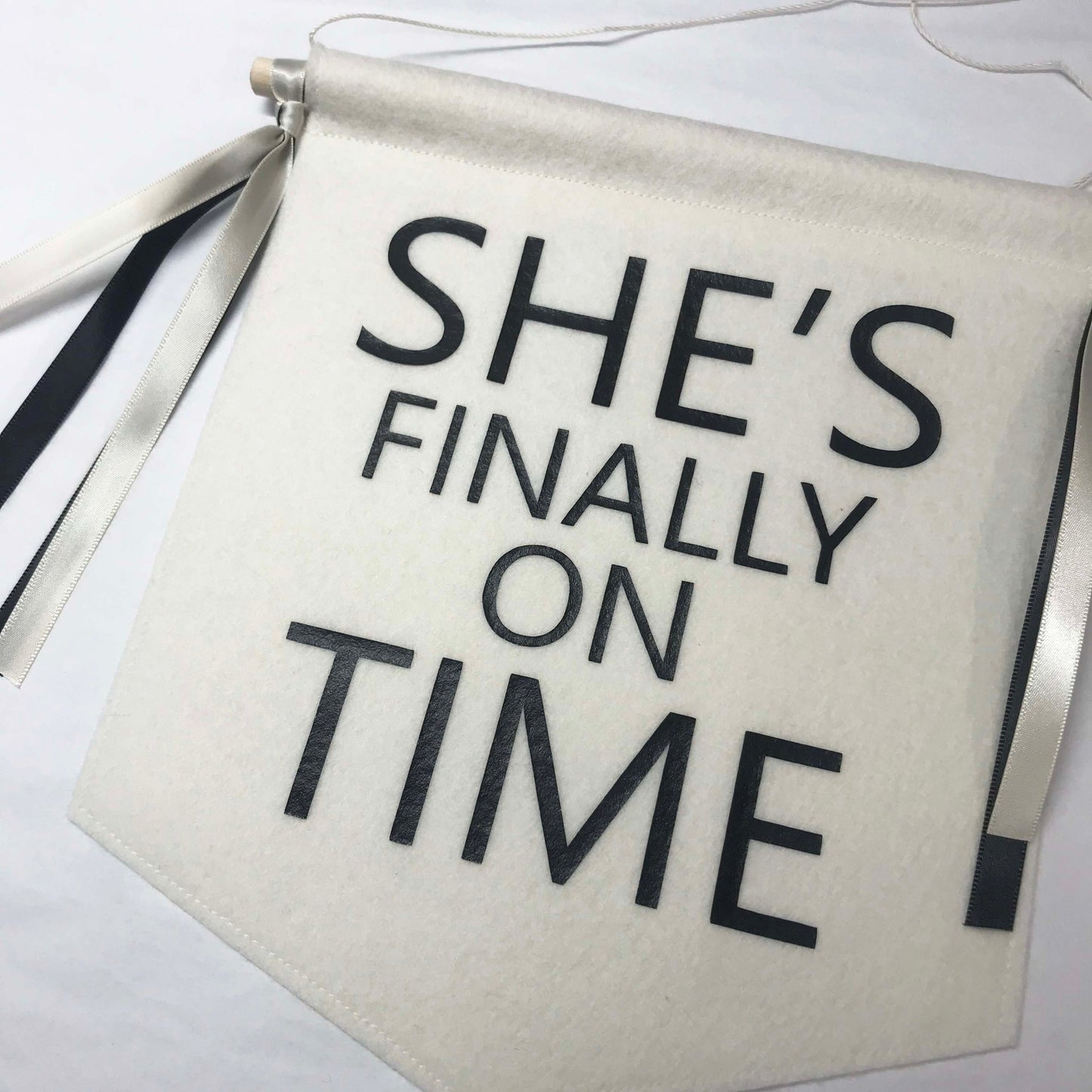 Custom Wedding Sign/Banner - She's Finally On Time