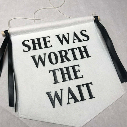 Custom Wedding Sign/Banner - She Was Worth The Wait