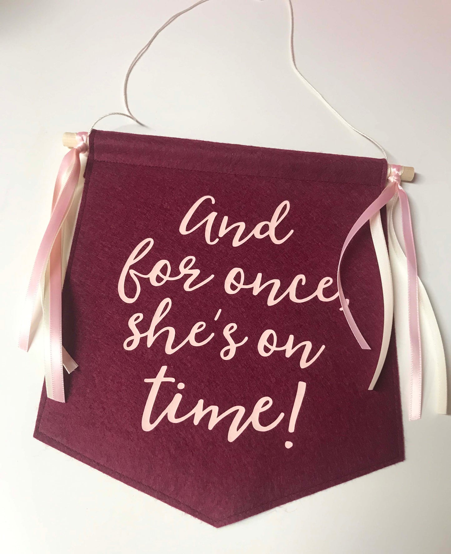 Custom Wedding Sign/Banner - For Once She's on Time