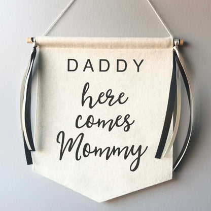 Custom Wedding Sign/Banner - Daddy Here Comes Mommy