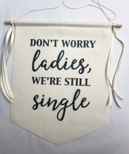 Custom Wedding Sign/Banner -We're Still Single