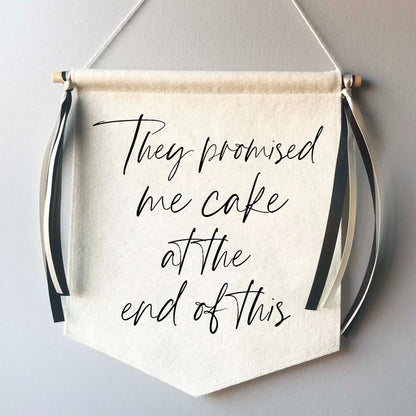 Custom Wedding Sign/Banner -They Promised me Cake